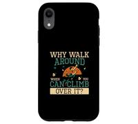 Pourquoi se Promener Quand Vous Pouvez Grimper par-Dessus Les Blocs d'intérieur Coque pour iPhone XR