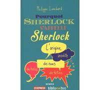 Pourquoi Sherlock S'appelle Sherlock - L'origine Insolite Des Noms De Héros De Fiction