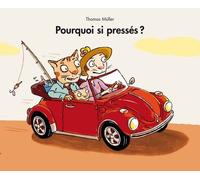 Pourquoi Si Pressés ?