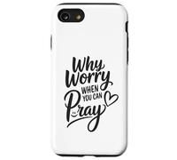 Pourquoi s'inquiéter Quand on Peut Prier Coque pour iPhone SE (2020) / 7/8