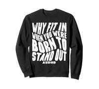 Pourquoi s'intégrer lorsque vous êtes né pour vous démarquer AuDHD Neuro Theme Sweatshirt