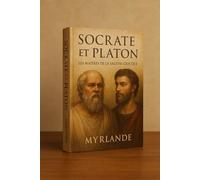 Pourquoi Socrate n’a rien écrit et pourquoi Platon a choisi d’écrire.: Découvrirez le maître silencieux et l’élève écrivain qui ont façonné la philosophie occidentale.