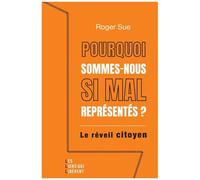 Pourquoi Sommes-Nous Aussi Mal Représentés ? - Le Réveil Citoyen