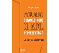 Pourquoi Sommes-Nous Aussi Mal Représentés ? - Le Réveil Citoyen