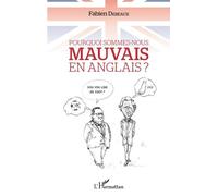 Pourquoi Sommes-Nous Mauvais En Anglais ?