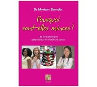 Pourquoi Sont-Elles Minces ? - Les Cinq Principes Pour Mincir En Mailleure Santé