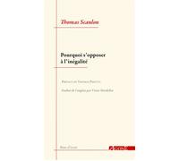 Pourquoi s'opposer à l'inégalité - Thomas M. Scanlon - Agone - broché - Essai