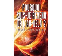 Pourquoi suis-je revenu de l'au-delà ?