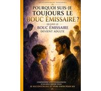 Pourquoi suis-je toujours le bouc émissaire ? Quand le bouc émissaire devient adulte