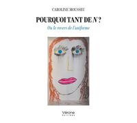 Pourquoi tant de N ? Ou le revers de l'uniforme - Caroline Mousseu - Verone Eds - broché - Roman