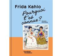 Pourquoi t'es connue ? Frida Kahlo - Vincent Brocvielle - Reunion Des Musees Nationaux - relié - Document jeunesse