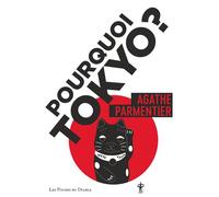 Pourquoi Tokyo ? - Agathe Parmentier - Au diable vauvert - Poche - Roman