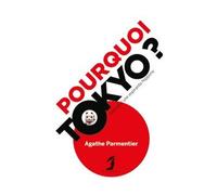 Pourquoi Tokyo ?: Journal d'une aspirante Nipponne