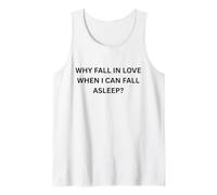 Pourquoi Tomber Amoureux Quand Je Peux Tomber endormi pour Les Gens sarcastiques Débardeur