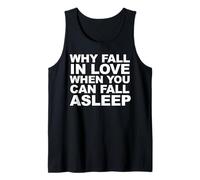 Pourquoi Tomber Amoureux Quand Vous Pouvez Vous endormir Débardeur