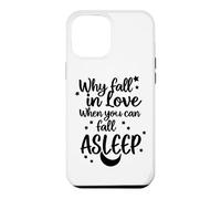 « Pourquoi Tomber Amoureux Quand Vous Pouvez Vous endormir » v2 Coque pour iPhone 12 Pro Max