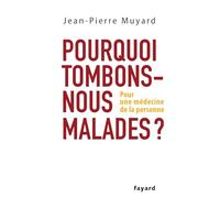 Pourquoi tombons-nous malades