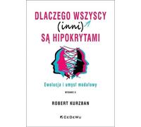 Pourquoi tous les (autres) sont hypocrites. (Les autres) sont des hypocrites - Robert Kurzban (Literatur, Ratgeber auf Polnisch)