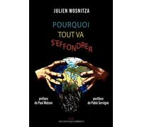 Pourquoi tout va s'effondrer - Julien Wosnitza - Les Liens Qui Liberent - broché - Essai