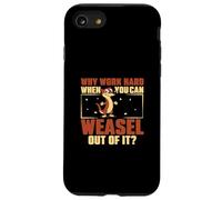 Pourquoi Travailler Dur Quand Vous Pouvez Vous en Sortir pour Le propriétaire de belette Coque pour iPhone SE (2020) / 7/8