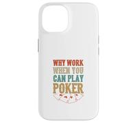 Pourquoi Travailler Quand Vous Pouvez Jouer au Poker Casino Cartes de Jeu Coque pour iPhone 14