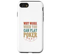 Pourquoi Travailler Quand Vous Pouvez Jouer au Poker Casino Cartes de Jeu Coque pour iPhone SE (2020) / 7/8