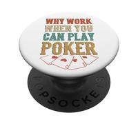 Pourquoi Travailler Quand Vous Pouvez Jouer au Poker Casino Cartes de Jeu PopSockets PopGrip Adhésif
