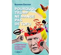 Pourquoi Trump ne mange pas de Tofu - Suzanne Zaccour - Michel Lafon - broché - Essai