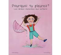 Pourquoi tu pleures ? les larmes racontées aux enfants