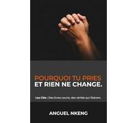 Pourquoi tu pries et rien ne change