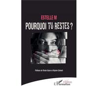 Pourquoi tu restes ? - Estelle M - L'harmattan - broché - Théâtre