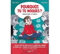 Pourquoi tu te moques ?: Grandir avec l’X fragile