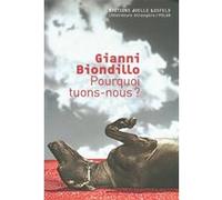 Pourquoi tuons-nous ? Gianni Biondillo (Auteur), Claude Bonnafont (Traduction)