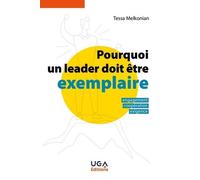 Pourquoi un leader doit être exemplaire: Engagement, coopération, exigence
