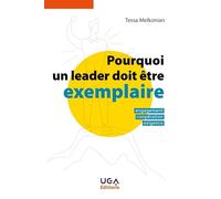 Pourquoi un leader doit être exemplaire: Engagement, coopération, exigence