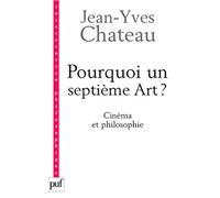Pourquoi un septième art ?: Cinéma et philosophie