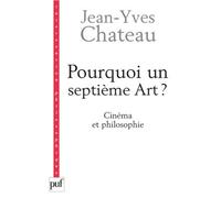Pourquoi un septième art ? Jean-Yves Chateau (Auteur)