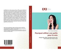 Pourquoi utiliser une paille pour la voix: Analyse des effets aérodynamiques des constrictions du tractus vocal