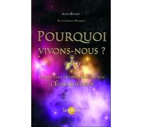 Pourquoi Vivons-Nous ? - Retrouver La Communication Avec L'etre Intérieur