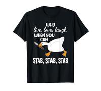 Pourquoi Vivre, Aimer, Rire Quand Vous Pouvez poignarder, poignarder T-Shirt