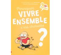 Pourquoi VIVRE ENSEMBLE c'est chouette ? - Stéphanie Duval - Gulf Stream - broché - Document jeunesse dès 6 ans