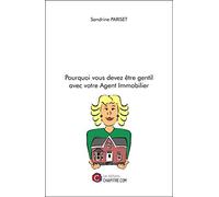 Pourquoi vous devez être gentil avec votre Agent Immobilier