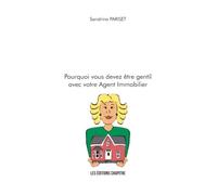 Pourquoi vous devez être gentil avec votre Agent Immobilier