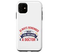 Pourquoi Vous êtes devenu Un médecin Design de Motivation médicale Coque pour iPhone 11
