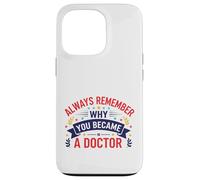 Pourquoi Vous êtes devenu Un médecin Design de Motivation médicale Coque pour iPhone 13 Pro
