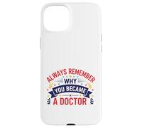 Pourquoi Vous êtes devenu Un médecin Design de Motivation médicale Coque pour iPhone 15 Plus