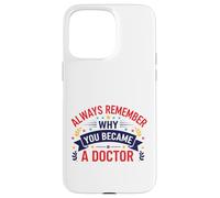 Pourquoi Vous êtes devenu Un médecin Design de Motivation médicale Coque pour iPhone 15 Pro Max