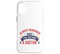 Pourquoi Vous êtes devenu Un médecin Design de Motivation médicale Coque pour iPhone 16 Plus