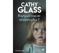 Pourquoi vous ne m'aimez plus ? - Cathy Glass - Archipoche - ebook (ePub) - Essai