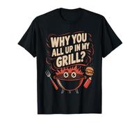 Pourquoi Vous participez Tous à My Grill Barbecue Fun T-Shirt